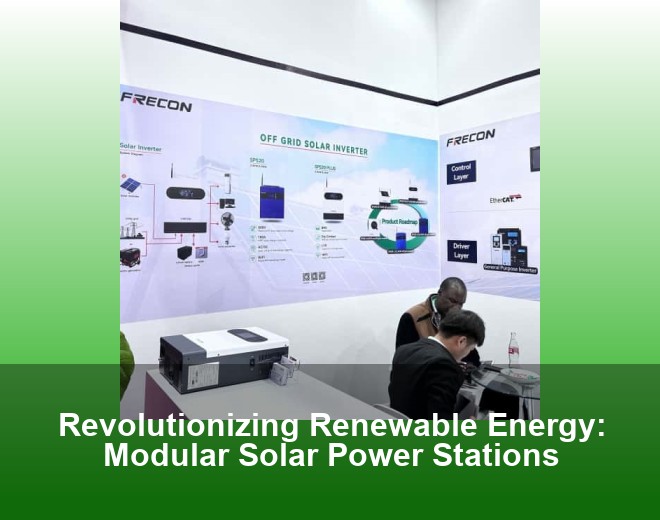 Revolutionizing Renewable Energy: Modular Solar Power Stations
